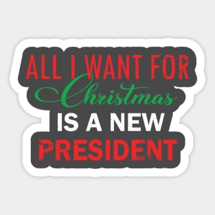 ALL I WANT FOR CHRISTMAS IS A NEW PRESENT TEE Sticker